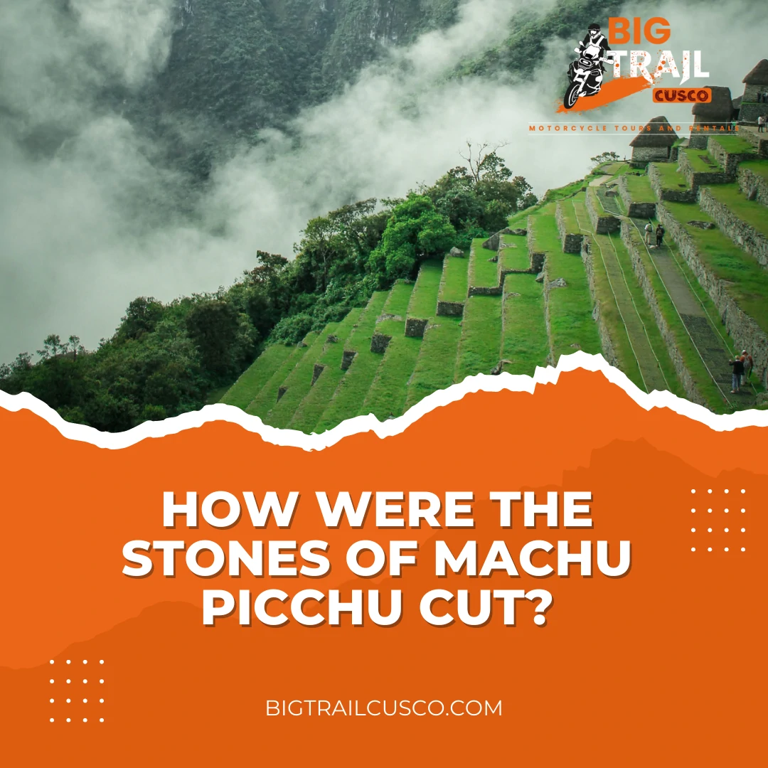 How were the stones of Machu Picchu cut?